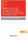 Delito de acceso ilícito a un sistema informático: aspectos relativos a su regulación e interpretación Delito de acceso ilícito a un sistema informático: aspectos relativos a su regulación e interpretación
