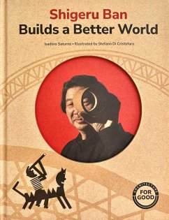 Shigeru Ban Builds a Better World (Architecture Books for Kids) - Saturno, Isadoro