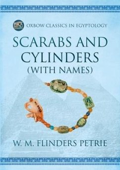 Scarabs and Cylinders (with Names) - Flinders Petrie, W M