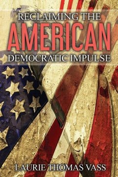 Reclaiming The American Democratic Impulse - Vass, Laurie Thomas