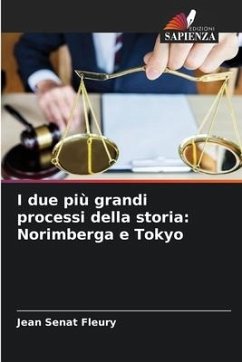 I due più grandi processi della storia: Norimberga e Tokyo - Sénat Fleury, Jean