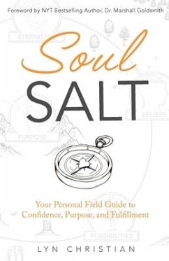 Soul Salt: Your Personal Field Guide to Confidence, Purpose, and Fulfillment - Christian, Lyn