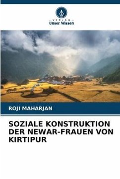 SOZIALE KONSTRUKTION DER NEWAR-FRAUEN VON KIRTIPUR - Maharjan, Roji