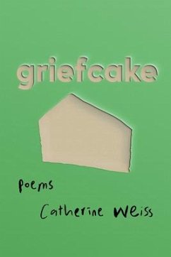 Griefcake - Weiss, Catherine