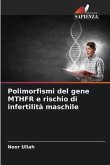Polimorfismi del gene MTHFR e rischio di infertilità maschile