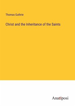 Christ and the Inheritance of the Saints - Guthrie, Thomas