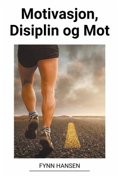 Motivasjon, Disiplin og Mot - Hansen, Fynn