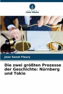Die zwei größten Prozesse der Geschichte: Nürnberg und Tokio - Sénat Fleury, Jean