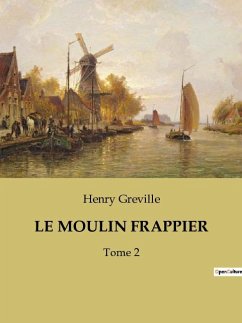 LE MOULIN FRAPPIER - Greville, Henry