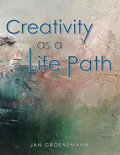 Creativity as a Life Path - Groenemann, Jan