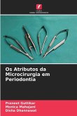 Os Atributos da Microcirurgia em Periodontia