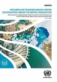 Progress on Transboundary Water Cooperation Under the Water Convention: Second Report on Implementation of the Convention on the Protection and Use of