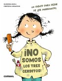 ¡No Somos Los 3 Cerditos! ¡No Somos Los 3 Cerditos!
