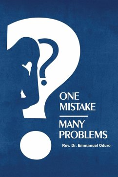 ONE MISTAKE- MANY PROBLEMS - Rev. Emmanuel Oduro