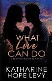 What Love Can Do What Love Can Do