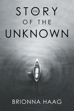 The Story of the Unknown - Haag, Brionna