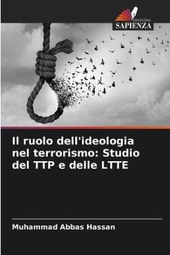 Il ruolo dell'ideologia nel terrorismo: Studio del TTP e delle LTTE - Hassan, Muhammad Abbas