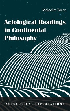 Actological Readings in Continental Philosophy - Torry, Malcolm