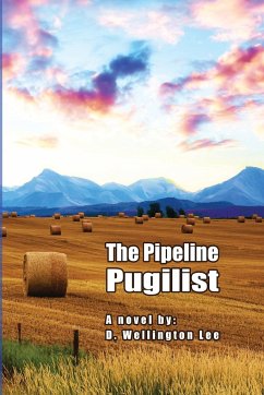 The Pipeline Pugilist - Lee, D. Wellington