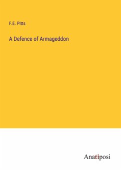 A Defence of Armageddon - Pitts, F. E.