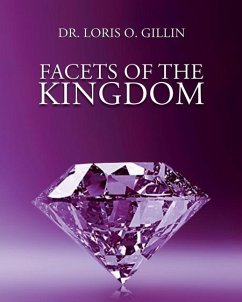Facets of the Kingdom - Gillin, Loris O.