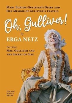 Oh, Gulliver!: Mary Burton-Gulliver's Diary and Her Memoir of Gulliver's Travels - Netz, Erga