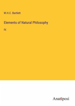 Elements of Natural Philosophy - Bartlett, W. H. C.