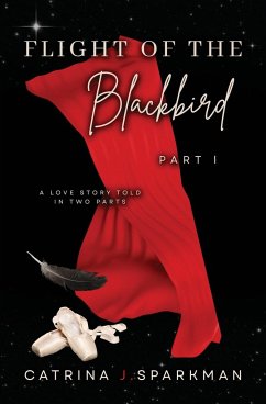 Flight of the Blackbird Part I - Sparkman, Catrina J.