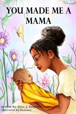 You Made Me A Mama - Benjamin, Alicia J