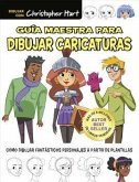 Guía maestra para dibujar caricaturas: Cómo dibujar fantásticos personajes a partir de plantillas