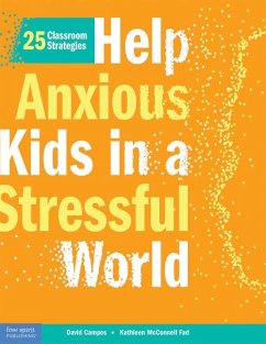 Help Anxious Kids in a Stressful World - Campos, David; McConnell Fad, Kathleen