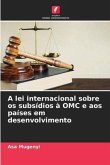 A lei internacional sobre os subsídios à OMC e aos países em desenvolvimento