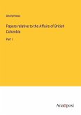 Papers relative to the Affairs of British Colombia