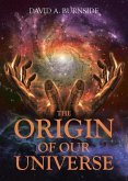 The Origin of Our Universe