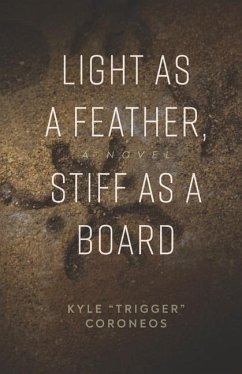 Light as a Feather, Stiff as a Board - Coroneos, Kyle Trigger