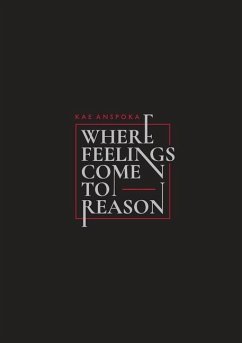 Where Feelings Come to Reason - Anspoka, Kae