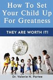How To Set Up Your Child For Greatness
