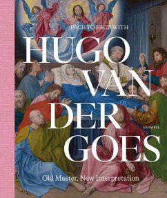Face to Face with Hugo van der Goes - Everaarts, Marijn; Depoorter, Matthias; Everaarts, Marijn