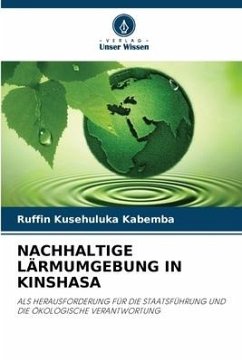 NACHHALTIGE LÄRMUMGEBUNG IN KINSHASA - Kusehuluka Kabemba, Ruffin