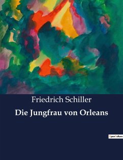 Die Jungfrau von Orleans - Schiller, Friedrich