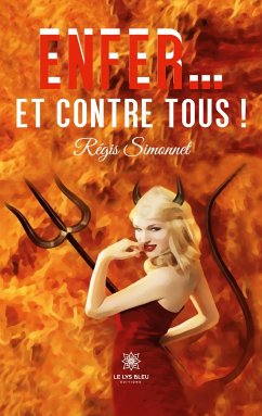 Enfer... et contre tous ! - Régis Simonnet