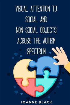 Visual attention to social and non-social objects across the autism spectrum - Black, Joanne