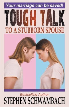 Tough Talk to a Stubborn Spouse - Schwambach, Stephen