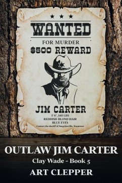 Outlaw Jim Carter: Clay Wade - Book 5 - Clepper, Art