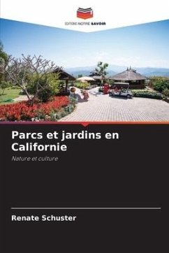 Parcs et jardins en Californie - Schuster, Renate