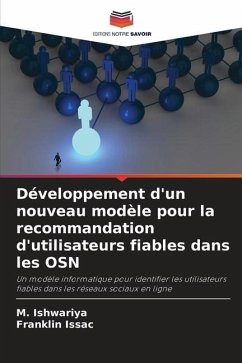 Développement d'un nouveau modèle pour la recommandation d'utilisateurs fiables dans les OSN - Ishwariya, M.;Issac, Franklin