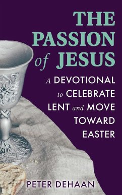 The Passion of Jesus - DeHaan, Peter