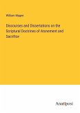 Discourses and Dissertations on the Scriptural Doctrines of Atonement and Sacrifice