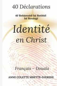 40 Déclarations: identité en Christ - Mbette-Djereke, Anne Colette