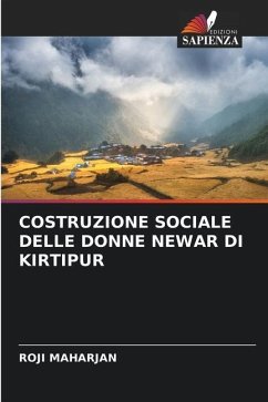 COSTRUZIONE SOCIALE DELLE DONNE NEWAR DI KIRTIPUR - Maharjan, Roji